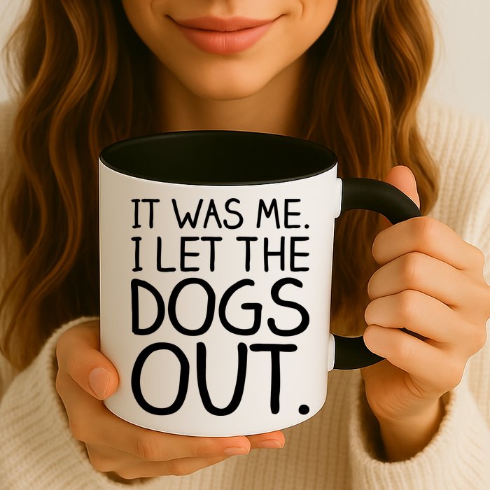 It Was Me I Let The Dogs Out Funny Hilarious Mug