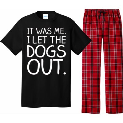 It Was Me I Let The Dogs Out Funny Hilarious Pajama Set