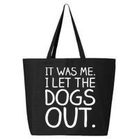 It Was Me I Let The Dogs Out Funny Hilarious 25L Jumbo Tote
