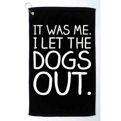 It Was Me I Let The Dogs Out Funny Hilarious Golf Towel