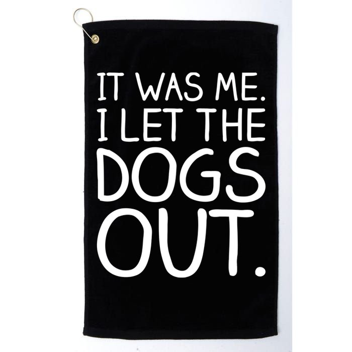 It Was Me I Let The Dogs Out Funny Hilarious Golf Towel