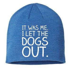 It Was Me I Let The Dogs Out Funny Hilarious Sustainable Beanie