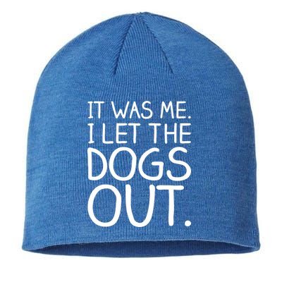 It Was Me I Let The Dogs Out Funny Hilarious Sustainable Beanie