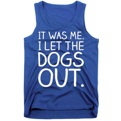It Was Me I Let The Dogs Out Funny Hilarious Tank Top
