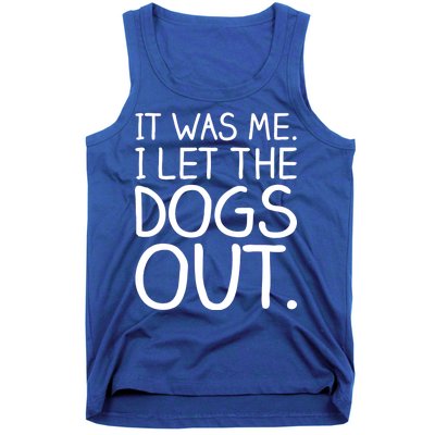 It Was Me I Let The Dogs Out Funny Hilarious Tank Top