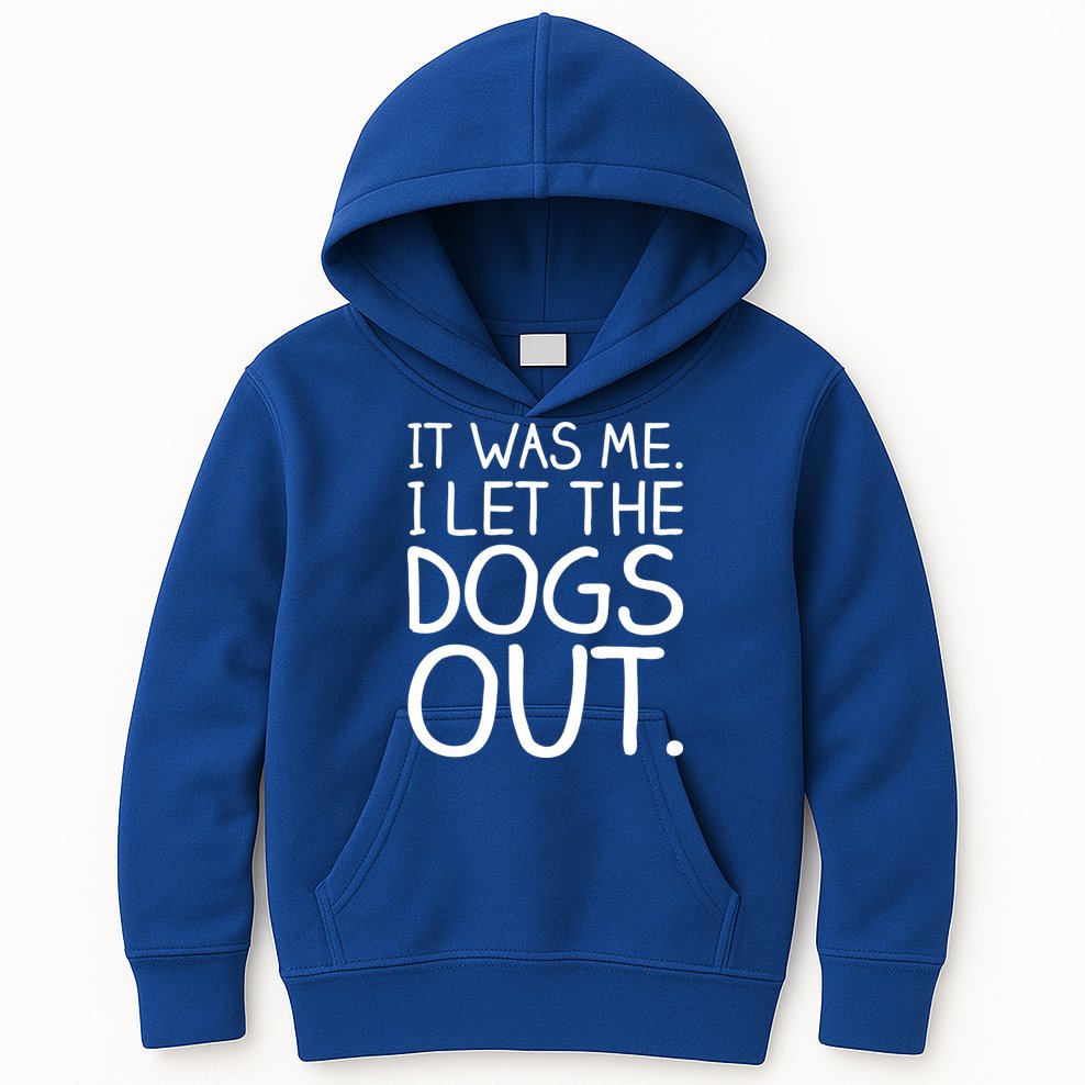 It Was Me I Let The Dogs Out Funny Hilarious Kids Hoodie