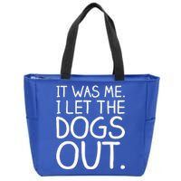 It Was Me I Let The Dogs Out Funny Hilarious Zip Tote Bag