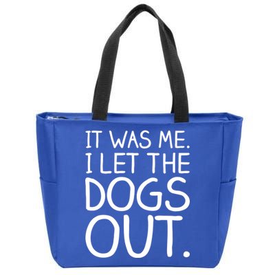 It Was Me I Let The Dogs Out Funny Hilarious Zip Tote Bag