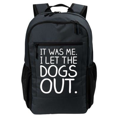 It Was Me I Let The Dogs Out Funny Hilarious Daily Commute Backpack