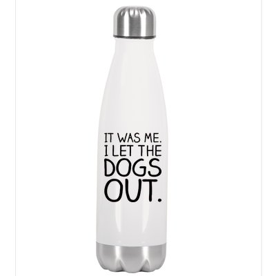 It Was Me I Let The Dogs Out Funny Hilarious Stainless Steel Insulated Water Bottle