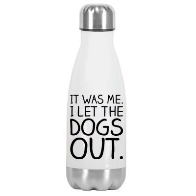 It Was Me I Let The Dogs Out Funny Hilarious Stainless Steel Insulated Water Bottle