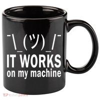 It Works On My Machine 11oz C Handle Ceramic Mug
