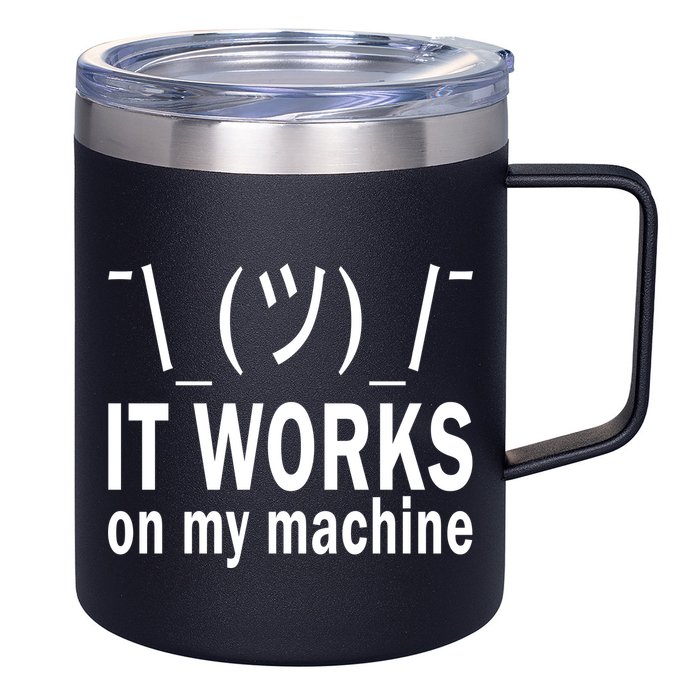 It Works On My Machine 12oz Stainless Steel Coffee Mug