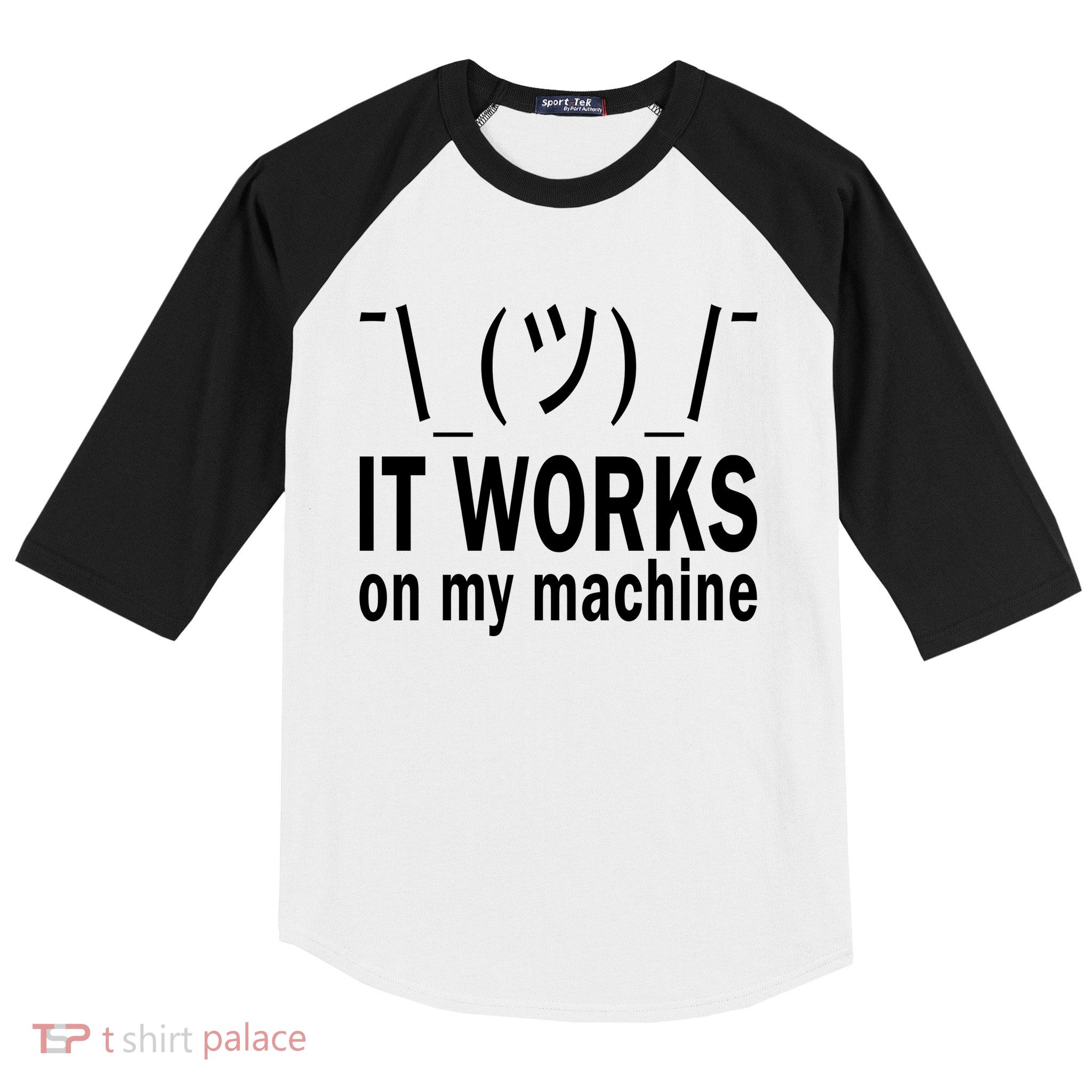 It Works On My Machine Baseball Sleeve Shirt