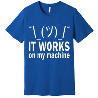 It Works On My Machine Premium T-Shirt