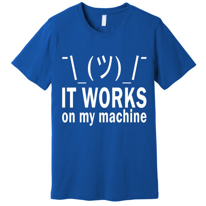 It Works On My Machine Premium T-Shirt