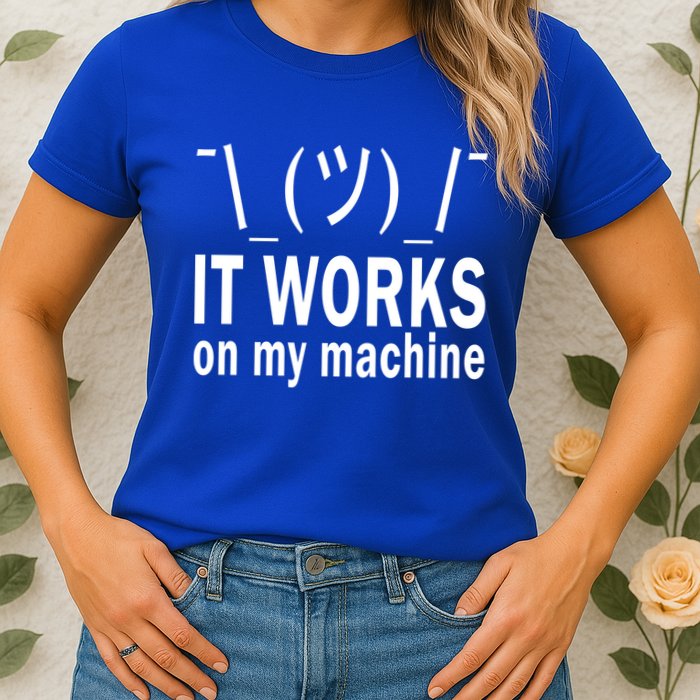 It Works On My Machine Womens T-Shirt