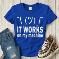 It Works On My Machine Womens T-Shirt