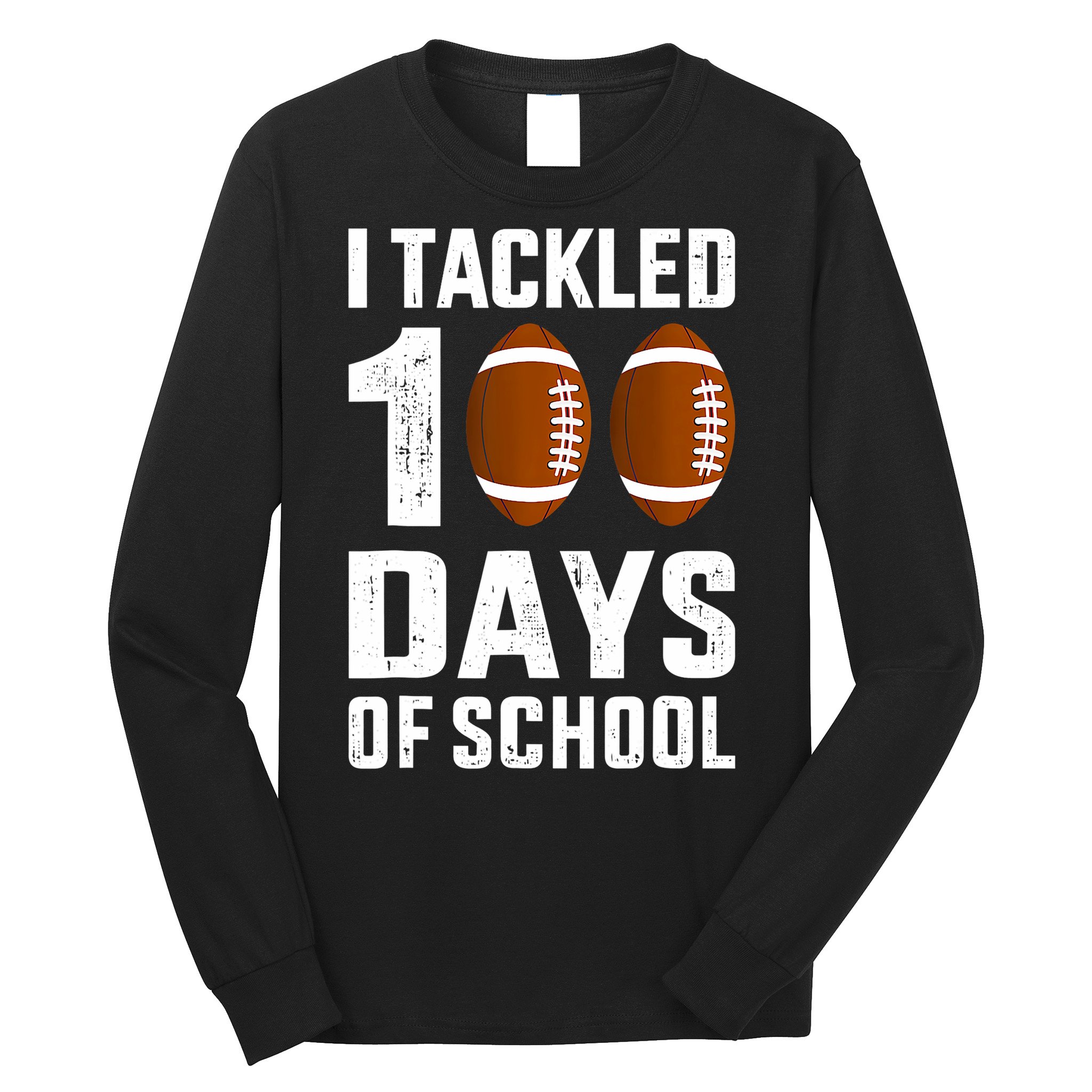 I Tackled 100 Days School 100th Day Football Long Sleeve Shirt