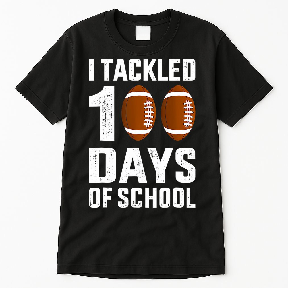I Tackled 100 Days School 100th Day Football Tall T-Shirt