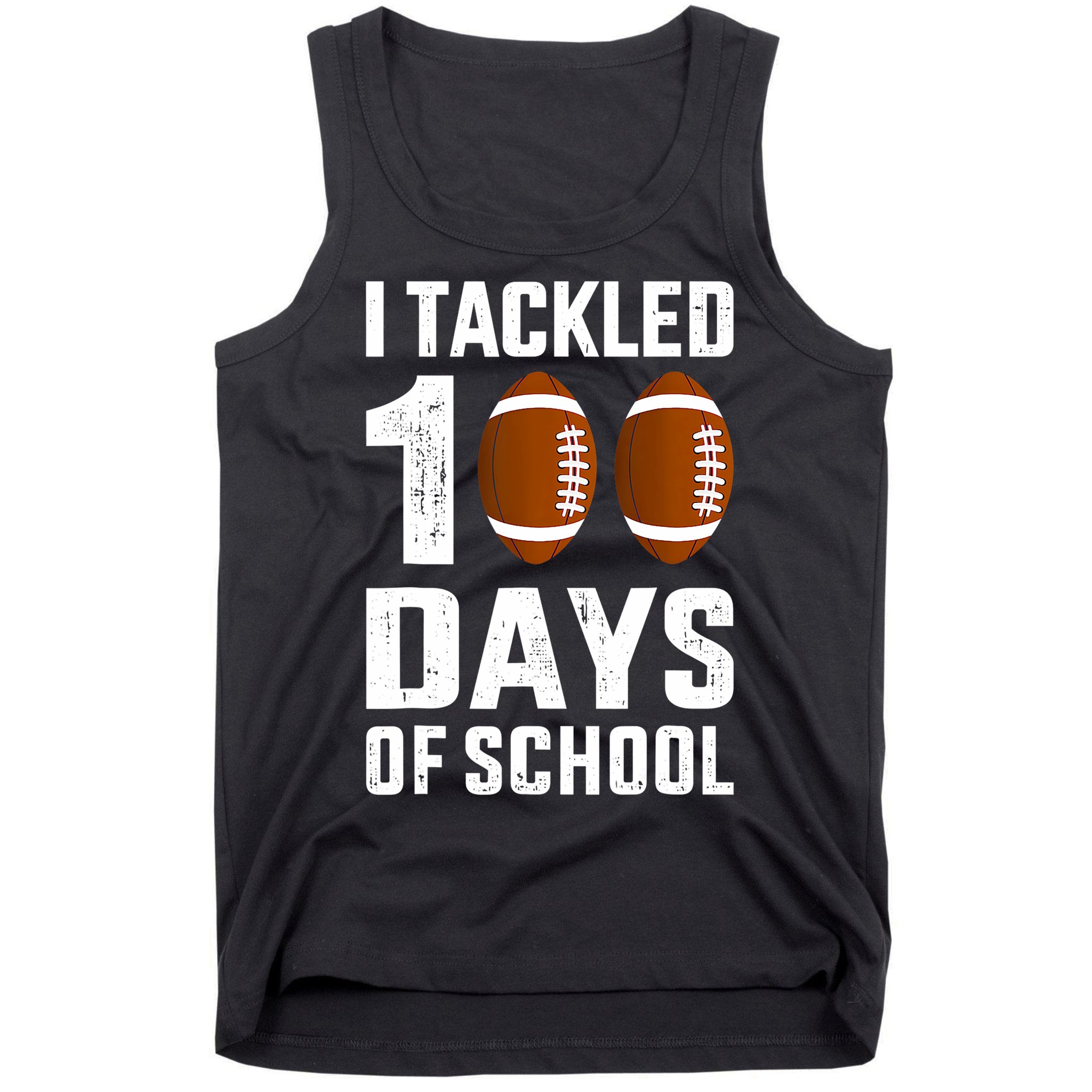 I Tackled 100 Days School 100th Day Football Tank Top
