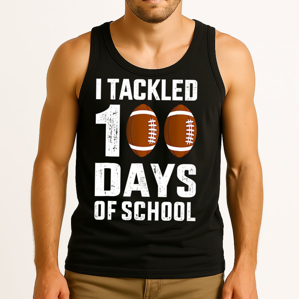 I Tackled 100 Days School 100th Day Football Tank Top
