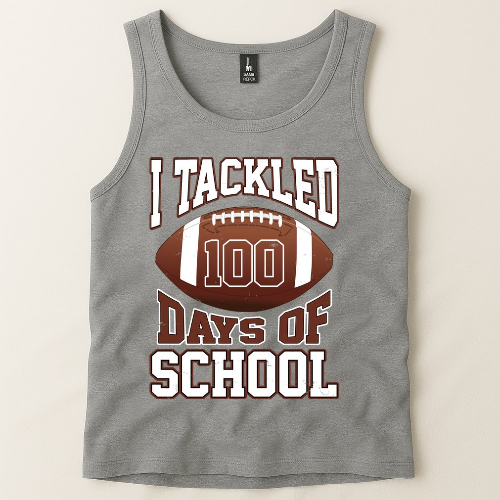 I Tackled 100 Days Of School Football Tank Top