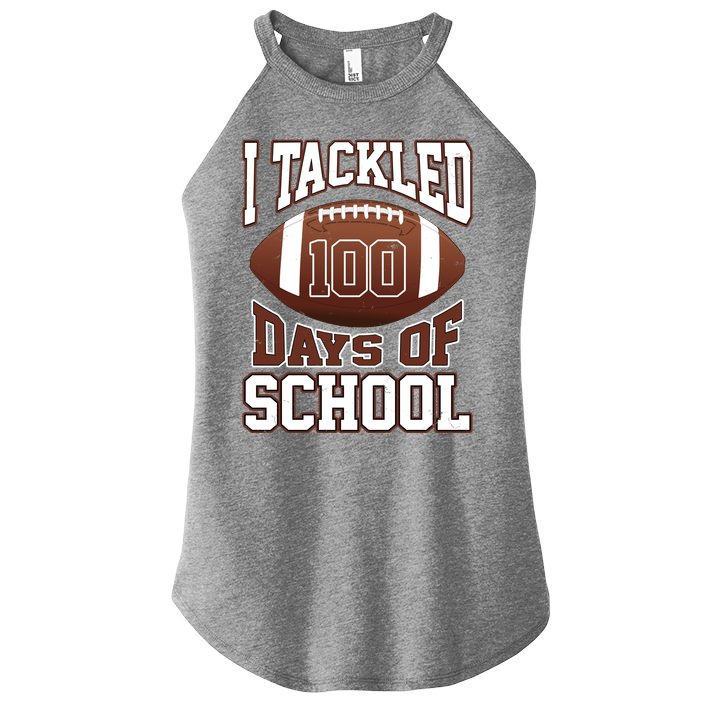 I Tackled 100 Days Of School Football Women's Perfect Tri Rocker Tank