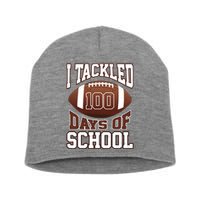 I Tackled 100 Days Of School Football Short Acrylic Beanie