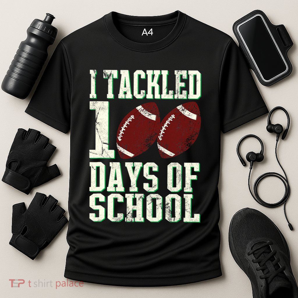 I Tackled 100 Days Of School Football Theme 100th Day Performance Shirt