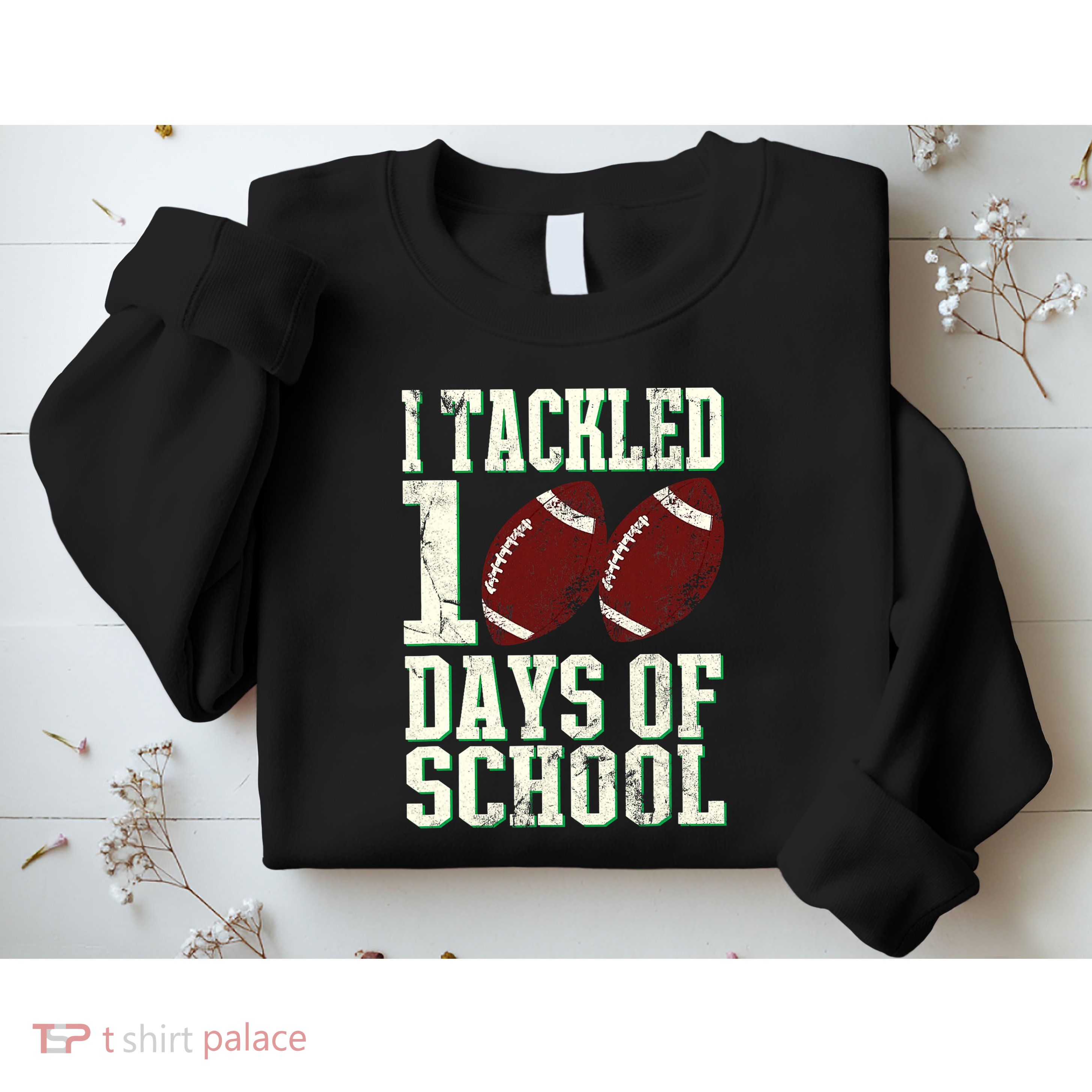 I Tackled 100 Days Of School Football Theme 100th Day Sweatshirt