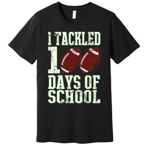 I Tackled 100 Days Of School Football Theme 100th Day Premium T-Shirt