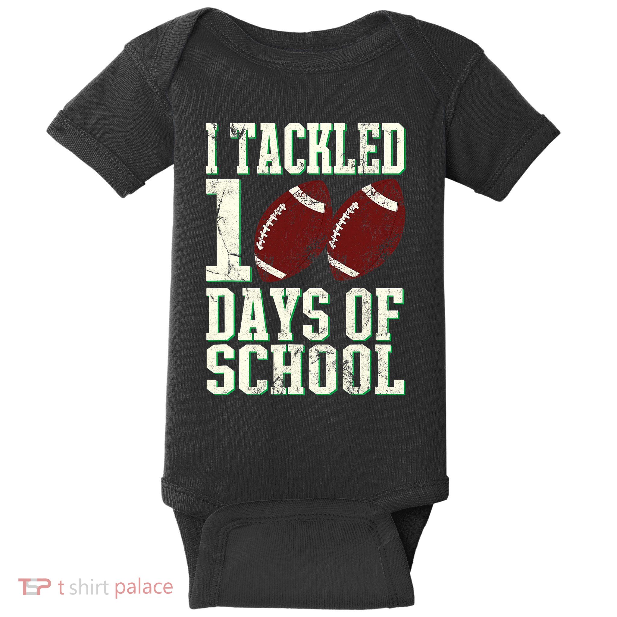 I Tackled 100 Days Of School Football Theme 100th Day Baby Bodysuit