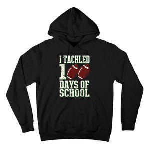 I Tackled 100 Days Of School Football Theme 100th Day Tall Hoodie