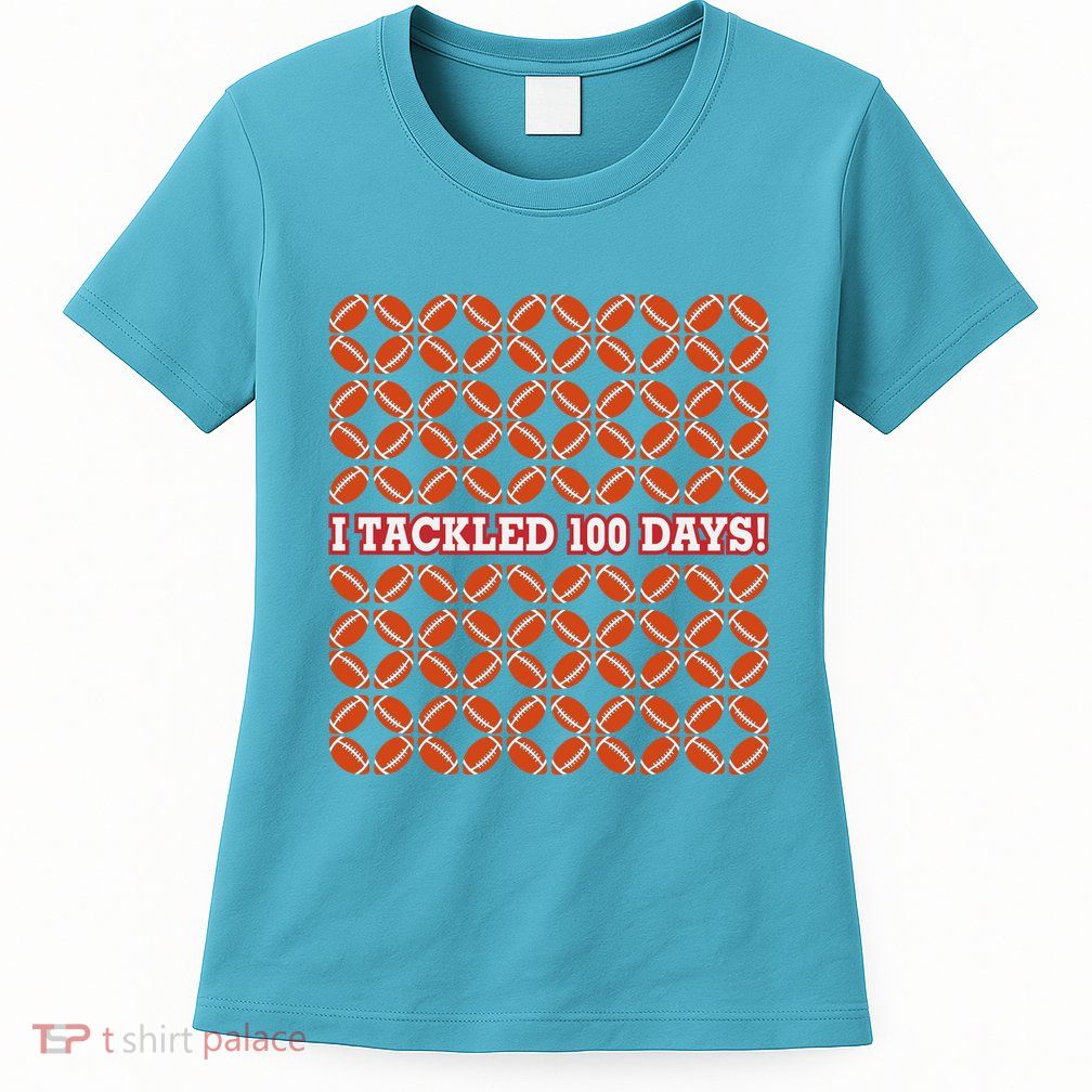 I Tackled 100 Days Football School Celebration Women's T-Shirt