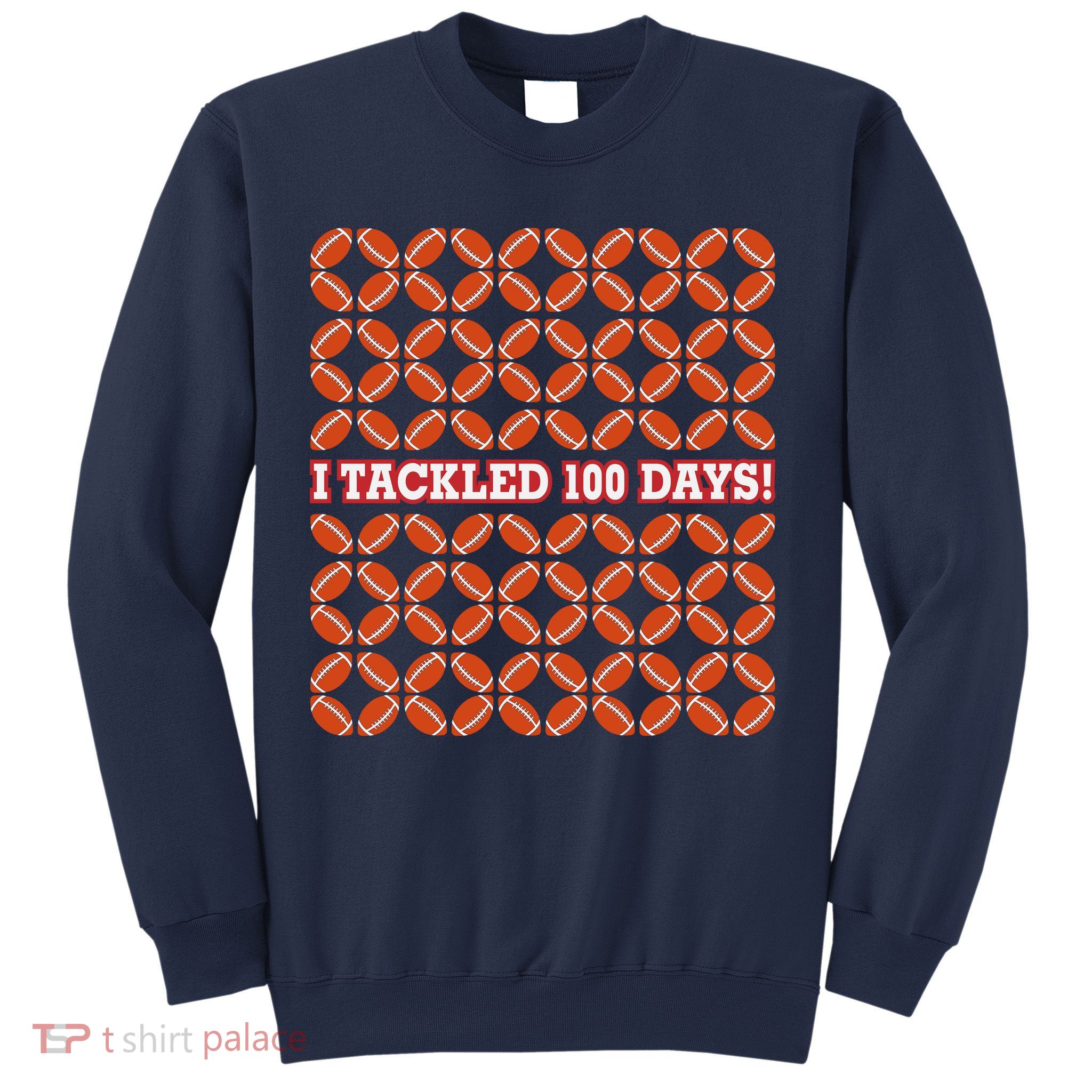 I Tackled 100 Days Of School Football Sweatshirt