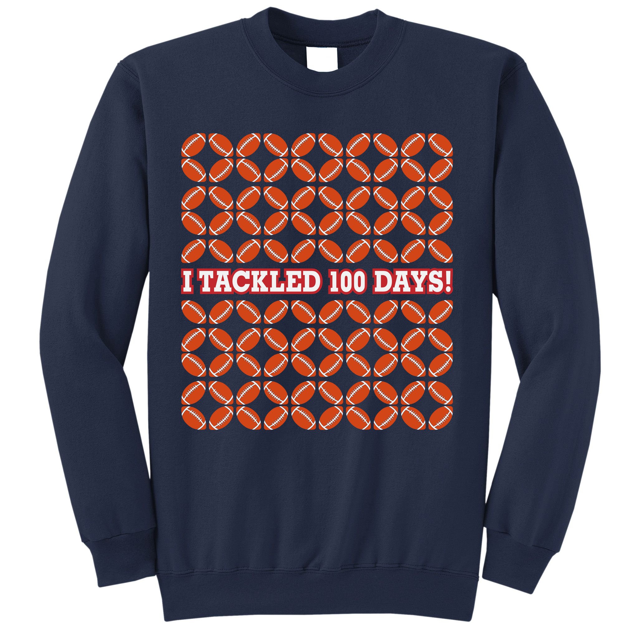 I Tackled 100 Days Of School Football Sweatshirt