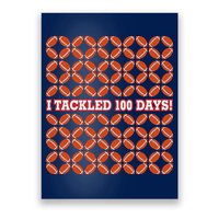 I Tackled 100 Days Of School Football Poster
