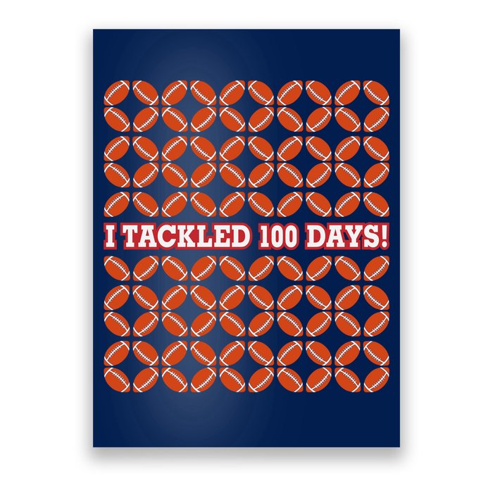 I Tackled 100 Days Of School Football Poster