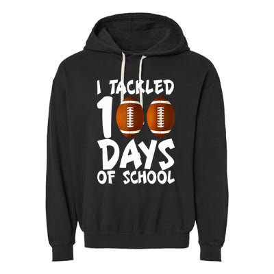 I Tackled 100 Days Of School Football 100th Day Gifts Garment-Dyed Fleece Hoodie