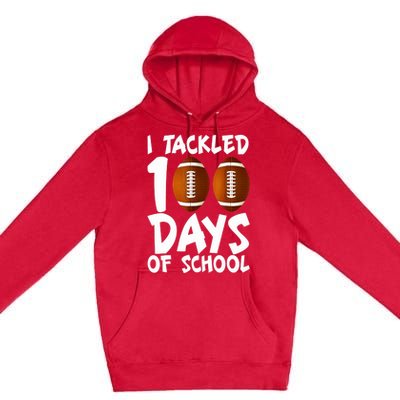 I Tackled 100 Days Of School Football 100th Day Gifts Premium Pullover Hoodie