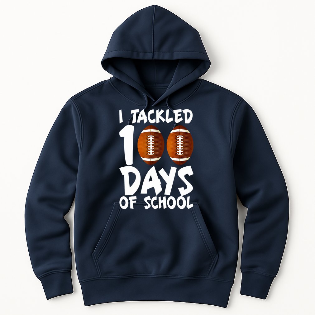 I Tackled 100 Days Of School Football 100th Day Gifts Hoodie