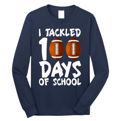 I Tackled 100 Days Of School Football 100th Day Gifts Long Sleeve Shirt