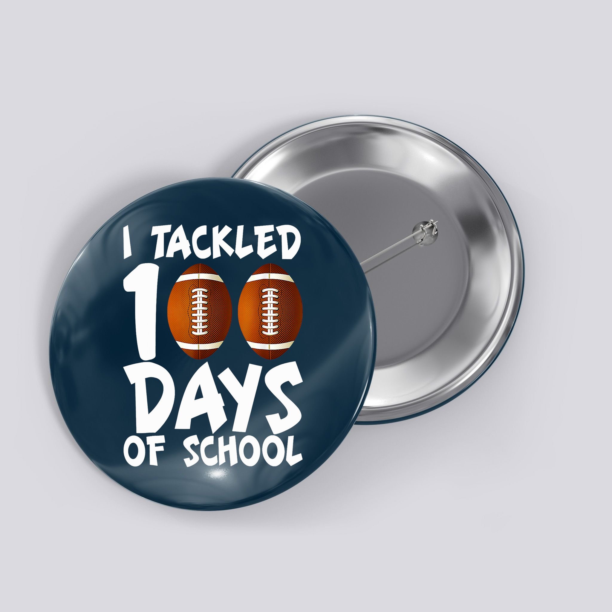I Tackled 100 Days Of School Football 100th Day Gifts Button