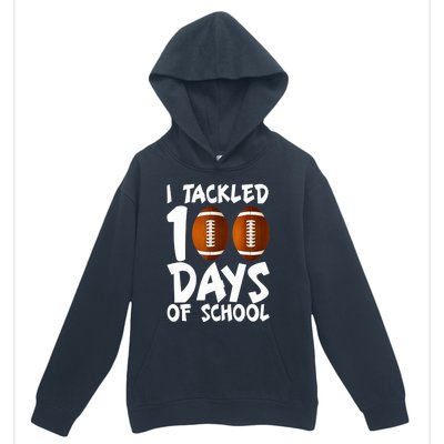 I Tackled 100 Days Of School Football 100th Day Gifts Urban Pullover Hoodie