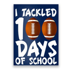 I Tackled 100 Days Of School Football 100th Day Gifts Poster