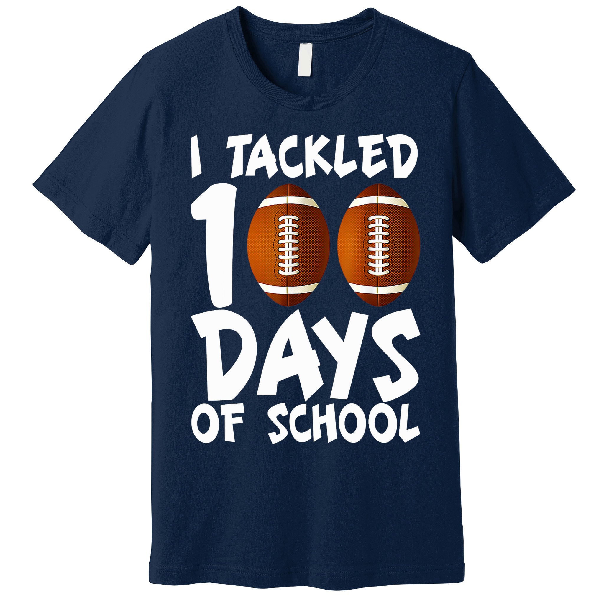I Tackled 100 Days Of School Football 100th Day Gifts Premium T-Shirt
