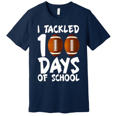 I Tackled 100 Days Of School Football 100th Day Gifts Premium T-Shirt