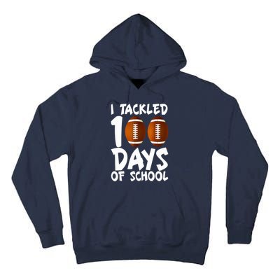 I Tackled 100 Days Of School Football 100th Day Gifts Tall Hoodie