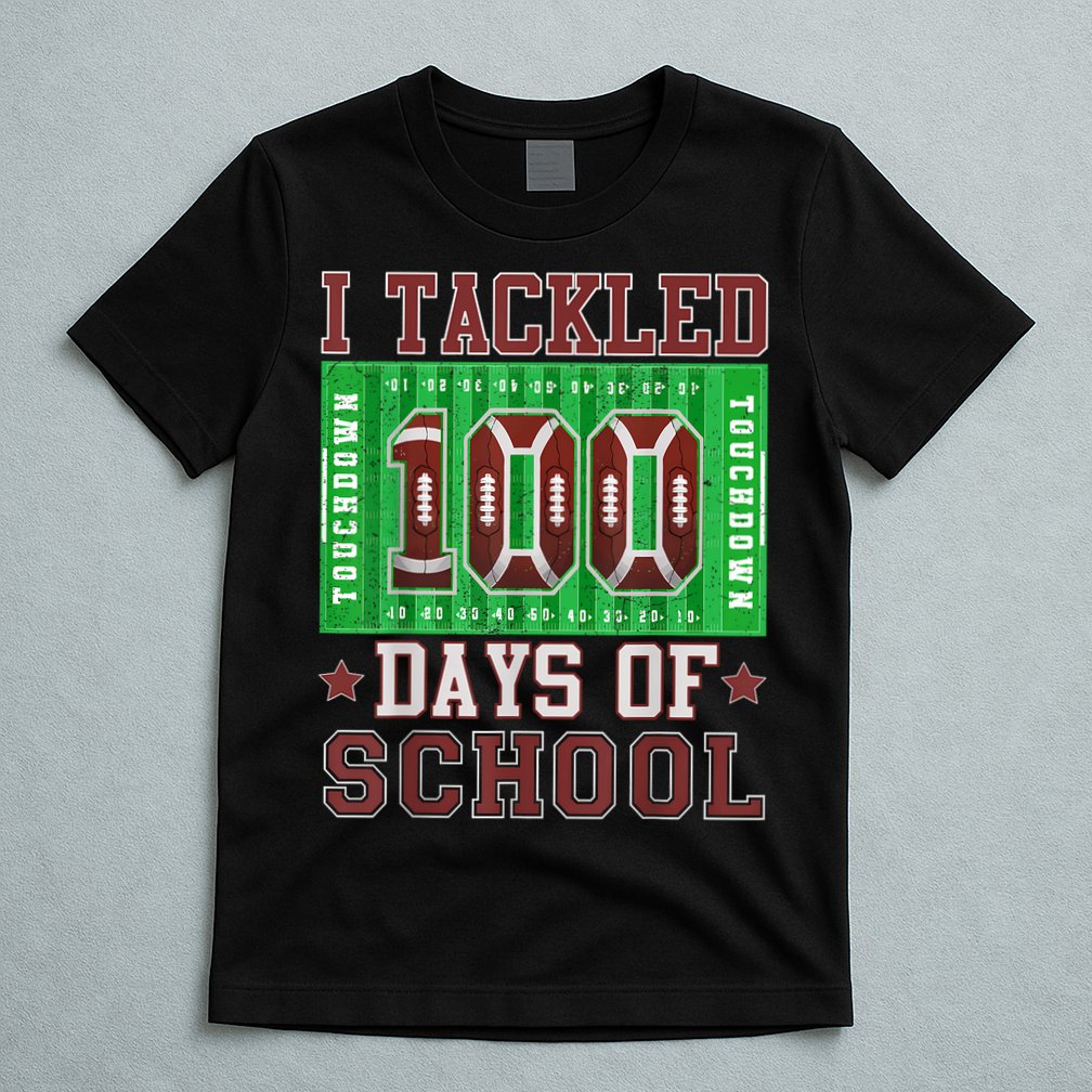 I Tackled 100 Days Of School Football 100th Day T-Shirt